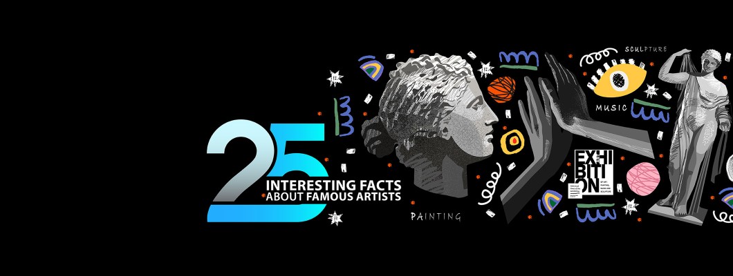 25 Interesting Artist Facts